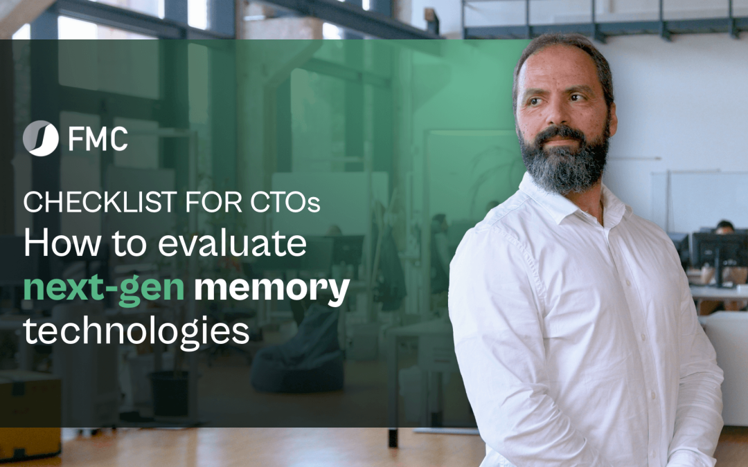 Checklist for CTOs | How to Evaluate Next Gen Memory Technologies.